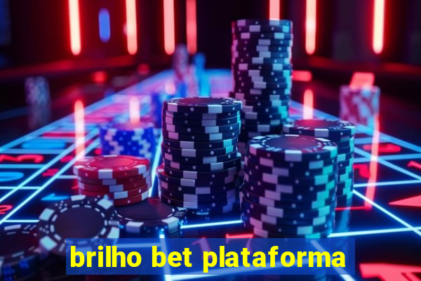 brilho bet plataforma